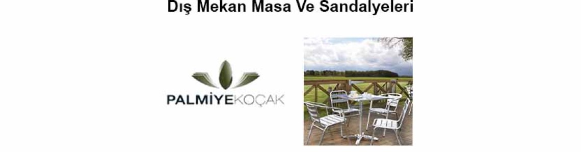 Dış Mekan Masa ve sandalyeleri