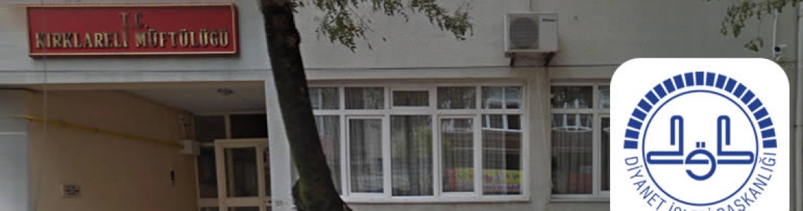 Diyanet İşleri Başkanlığı Kırklareli Müftülük Binası Diyanet İşleri Başkanlığı Kırklareli Müftülük Binası